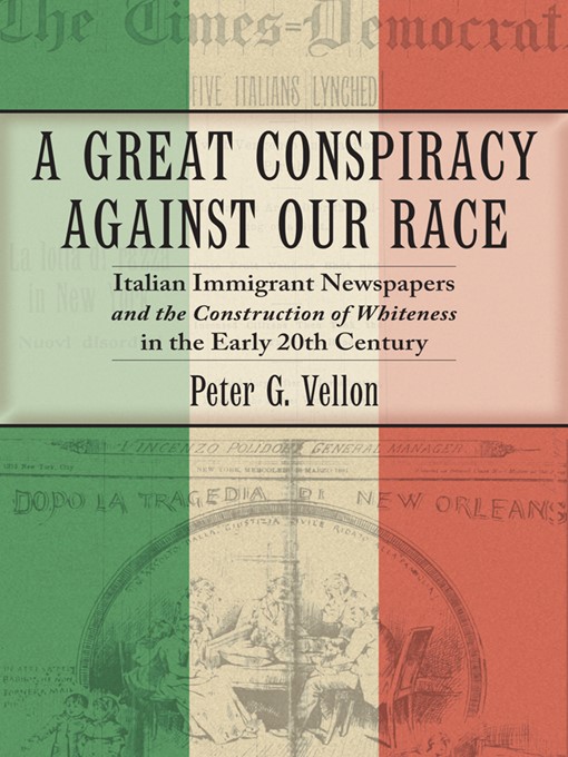 Title details for A Great Conspiracy against Our Race by Peter G. Vellon - Available